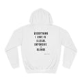 I LOVE ILLEGAL EXPENSIVE & BLONDE Hoodie