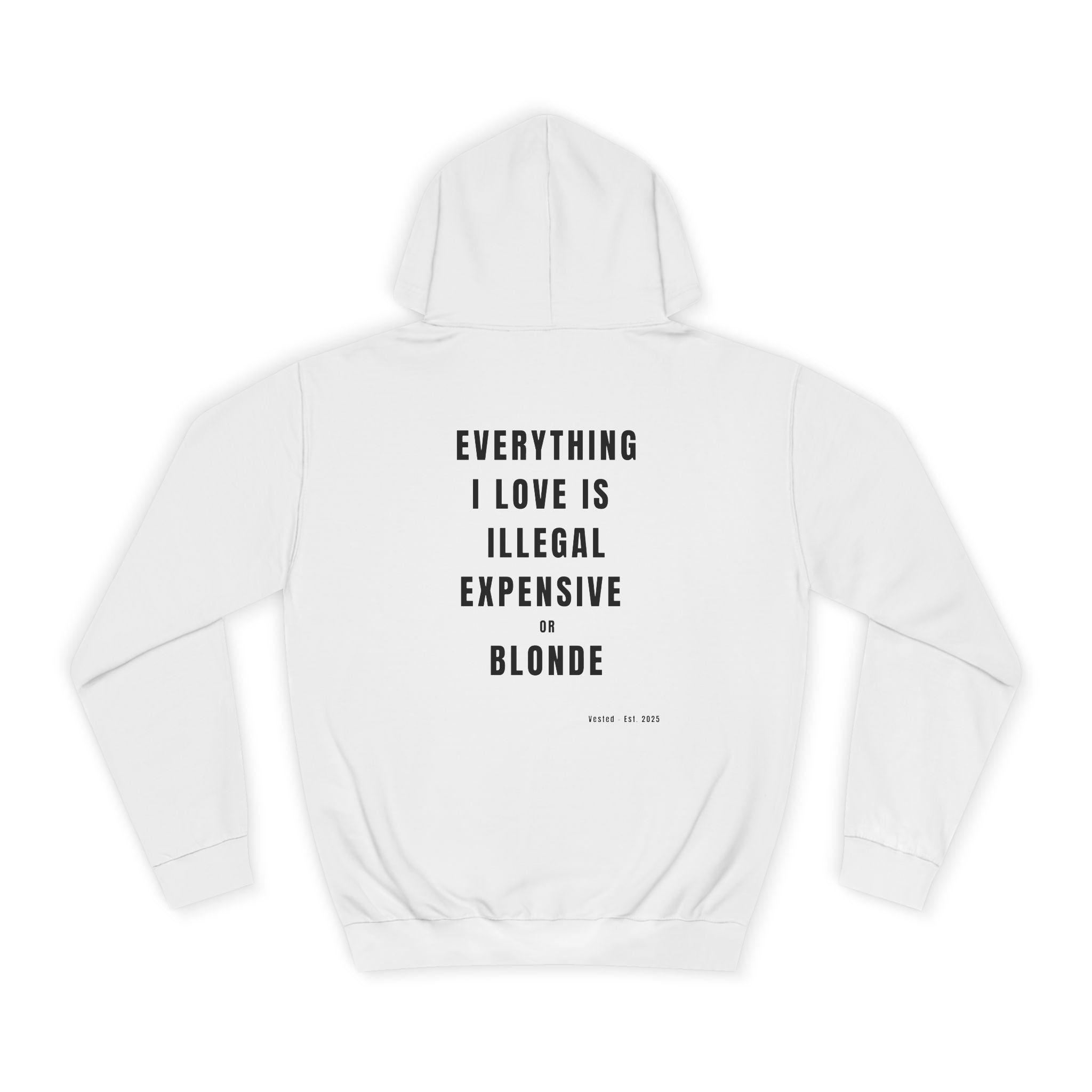I LOVE ILLEGAL EXPENSIVE & BLONDE Hoodie