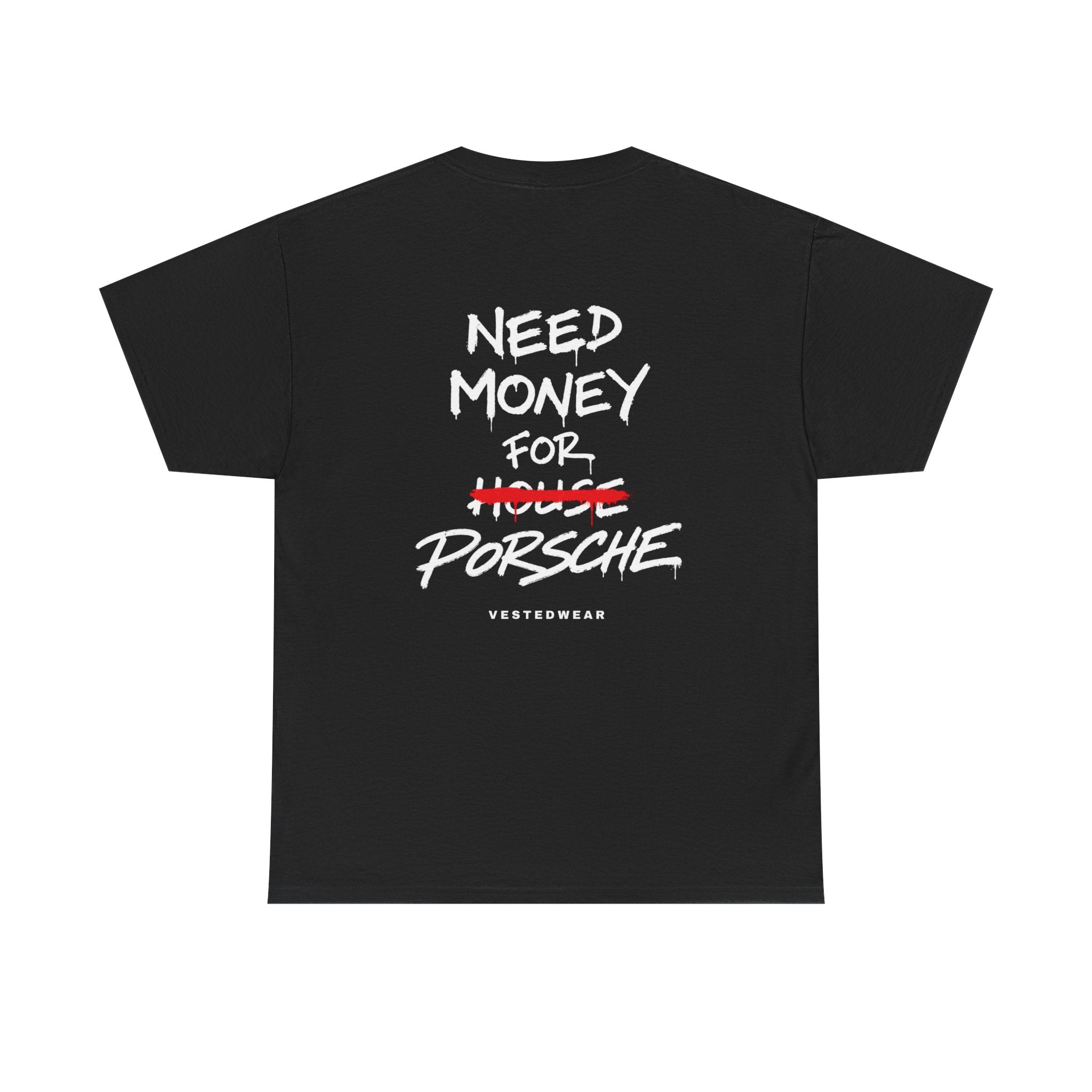 Need Money For Porsche T-Shirt