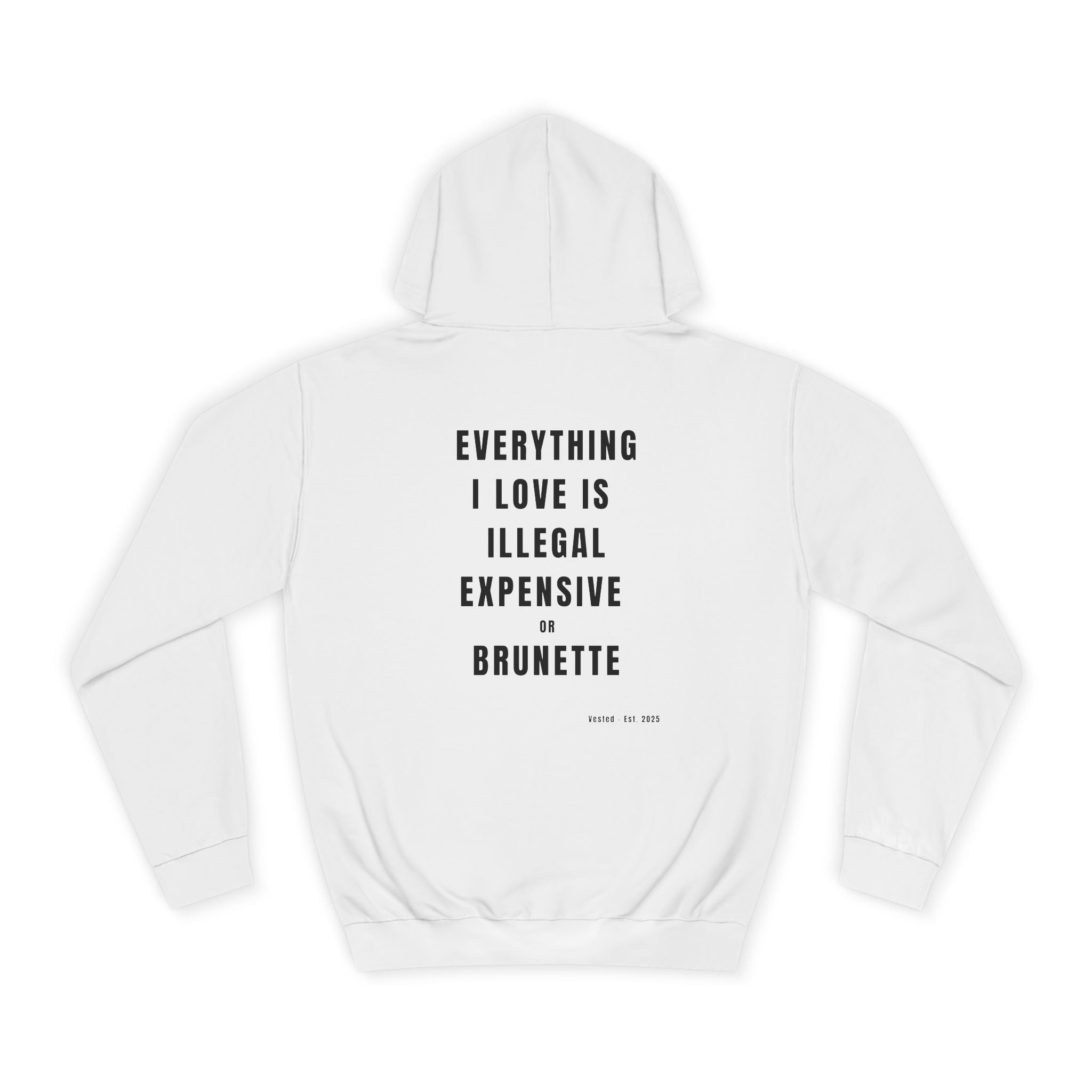 I LOVE ILLEGAL EXPENSIVE & BRUNETTE Hoodie