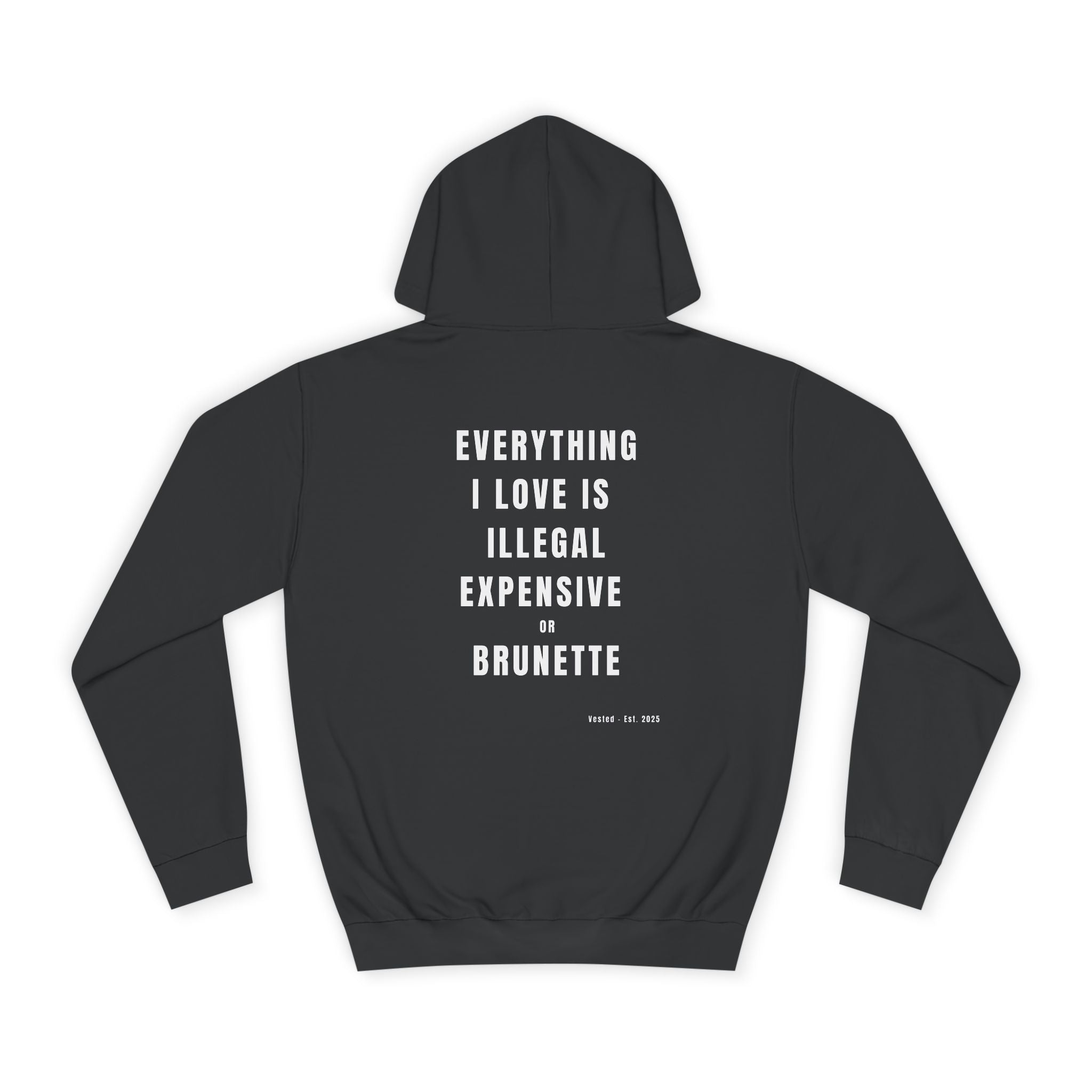 I LOVE ILLEGAL EXPENSIVE & BRUNETTE Hoodie