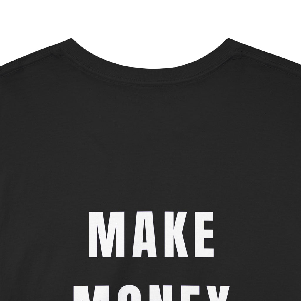 MAKE MONEY NOT FRIENDS T-Shirt