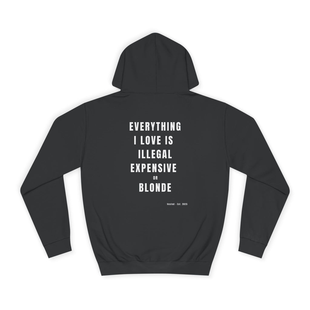 I LOVE ILLEGAL EXPENSIVE & BLONDE Hoodie