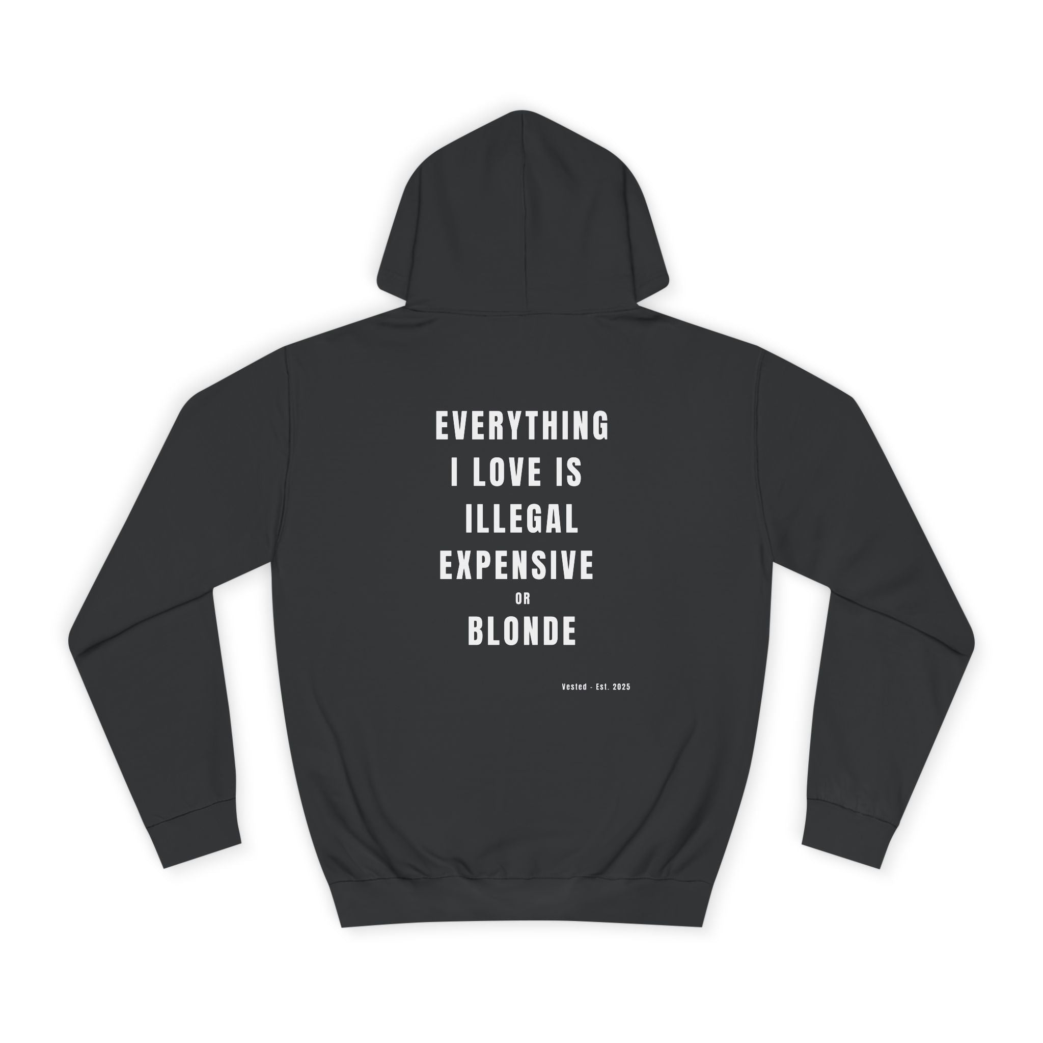 I LOVE ILLEGAL EXPENSIVE & BLONDE Hoodie