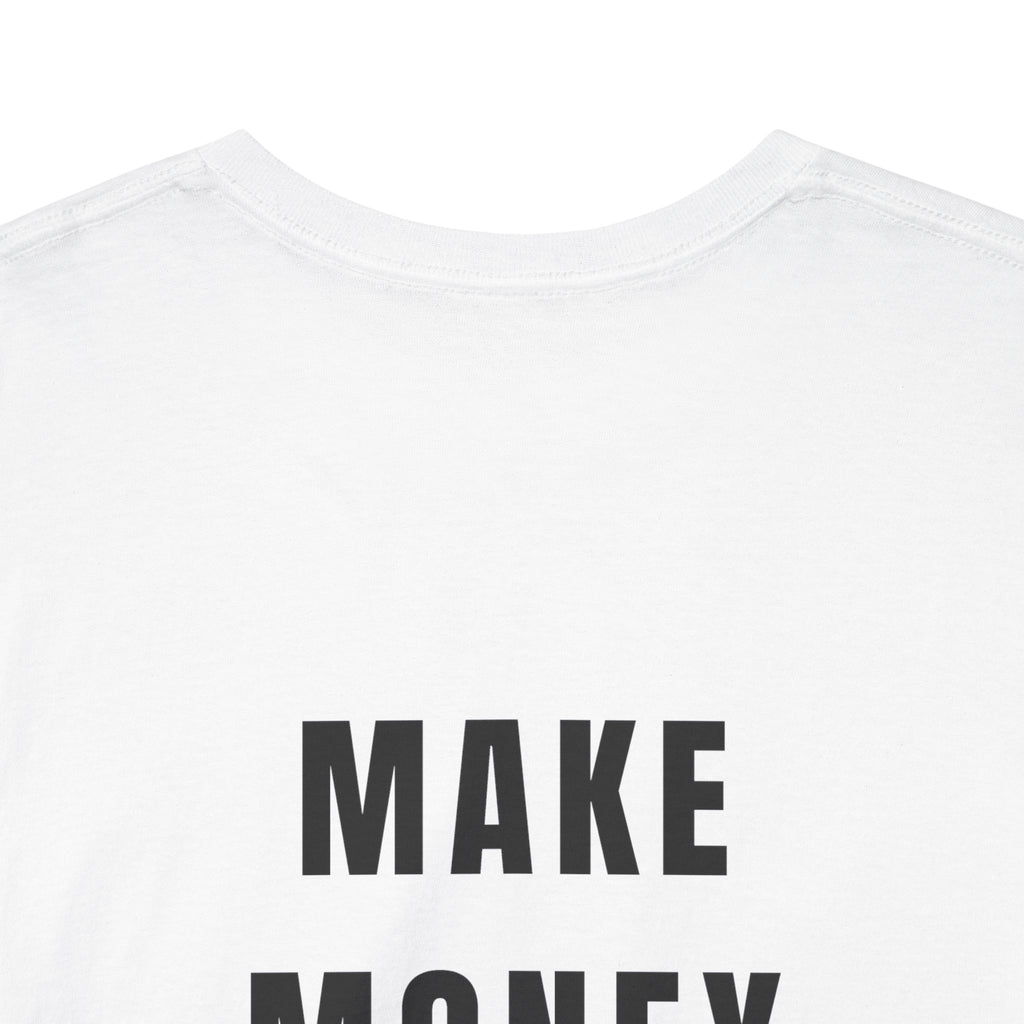 MAKE MONEY NOT FRIENDS T-Shirt