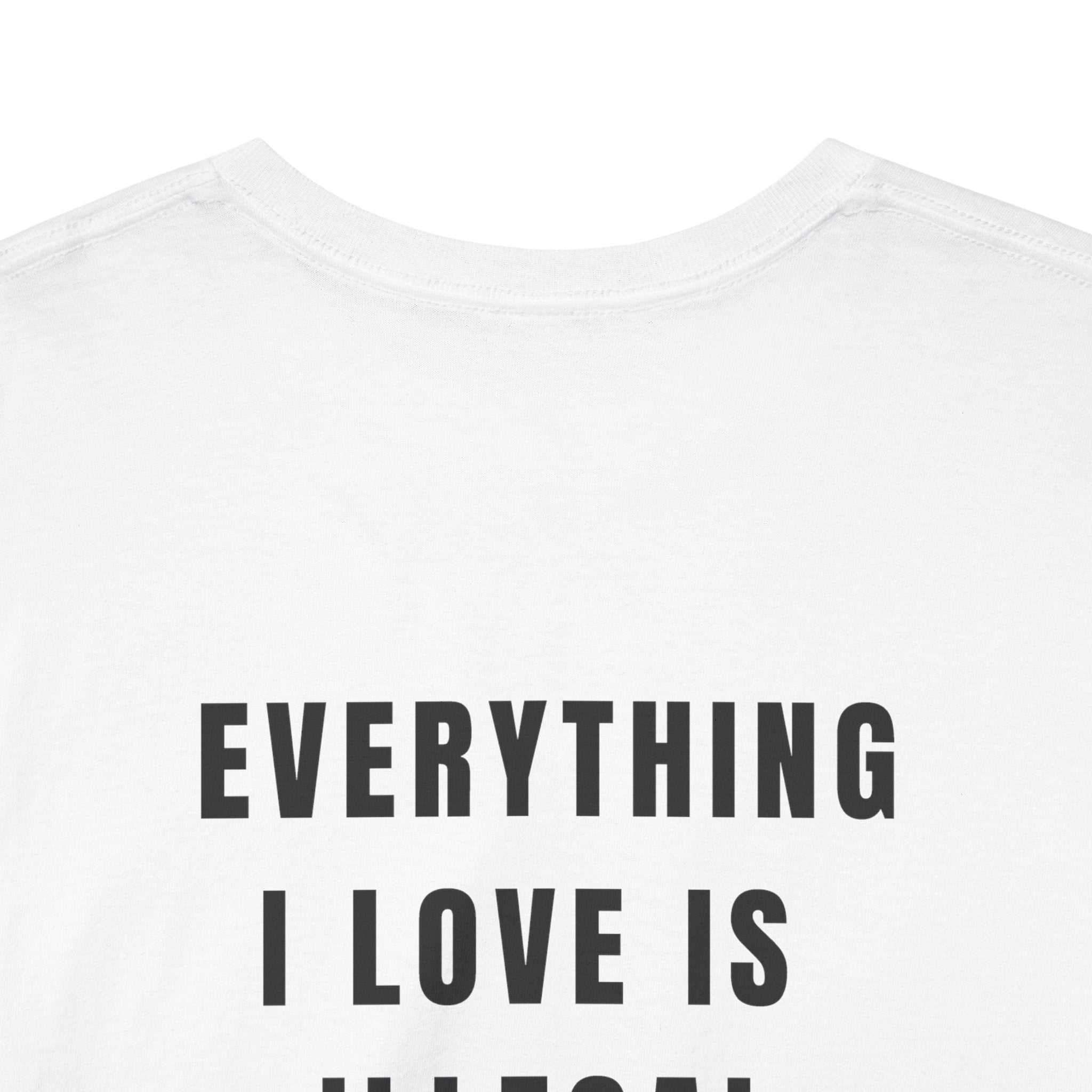 I LOVE ILLEGAL EXPENSIVE & BLONDE T-Shirt
