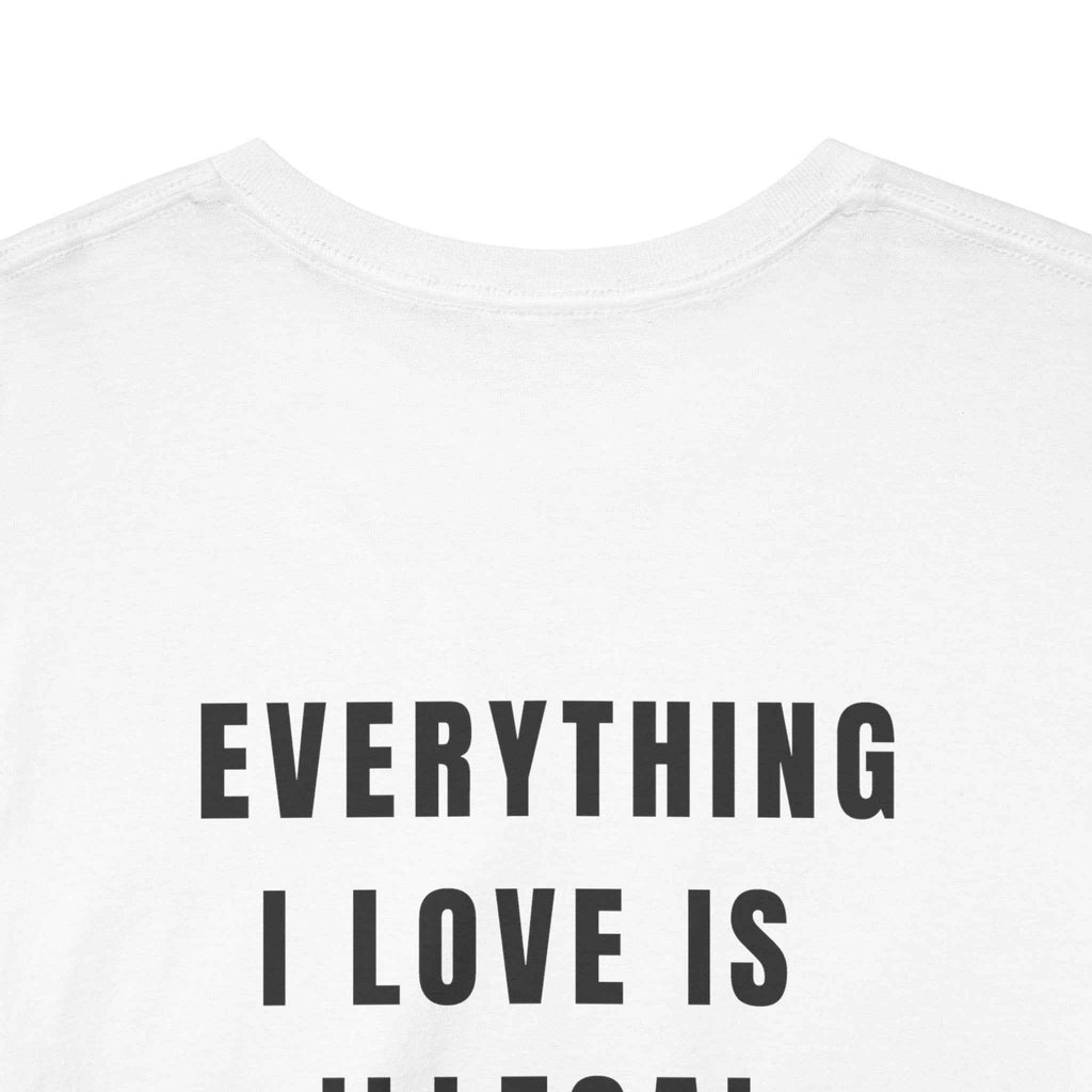 I LOVE ILLEGAL EXPENSIVE & BLONDE T-Shirt