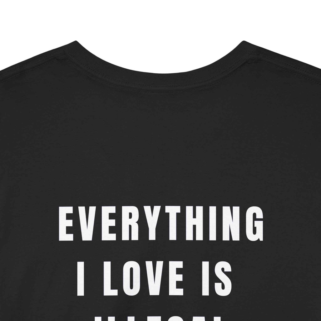 I LOVE ILLEGAL EXPENSIVE & BRUNETTE T-Shirt